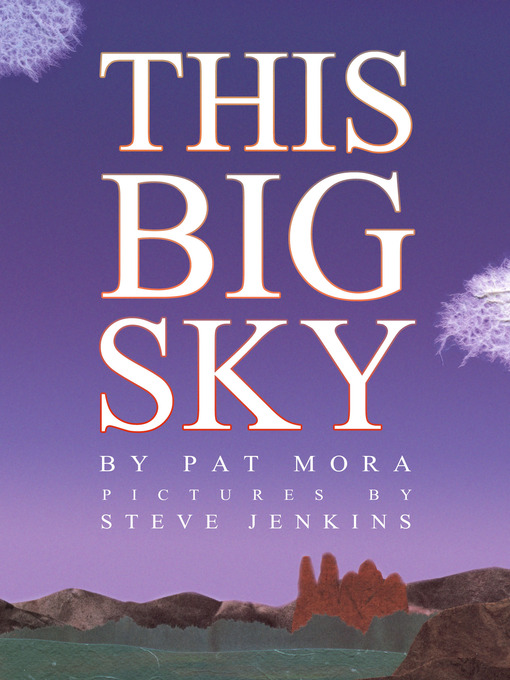 Title details for This Big Sky by Pat Mora - Available